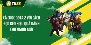 Cá Cược Dota 2 Với Cách Đọc Kèo Hiệu Quả Dành Cho Người Mới